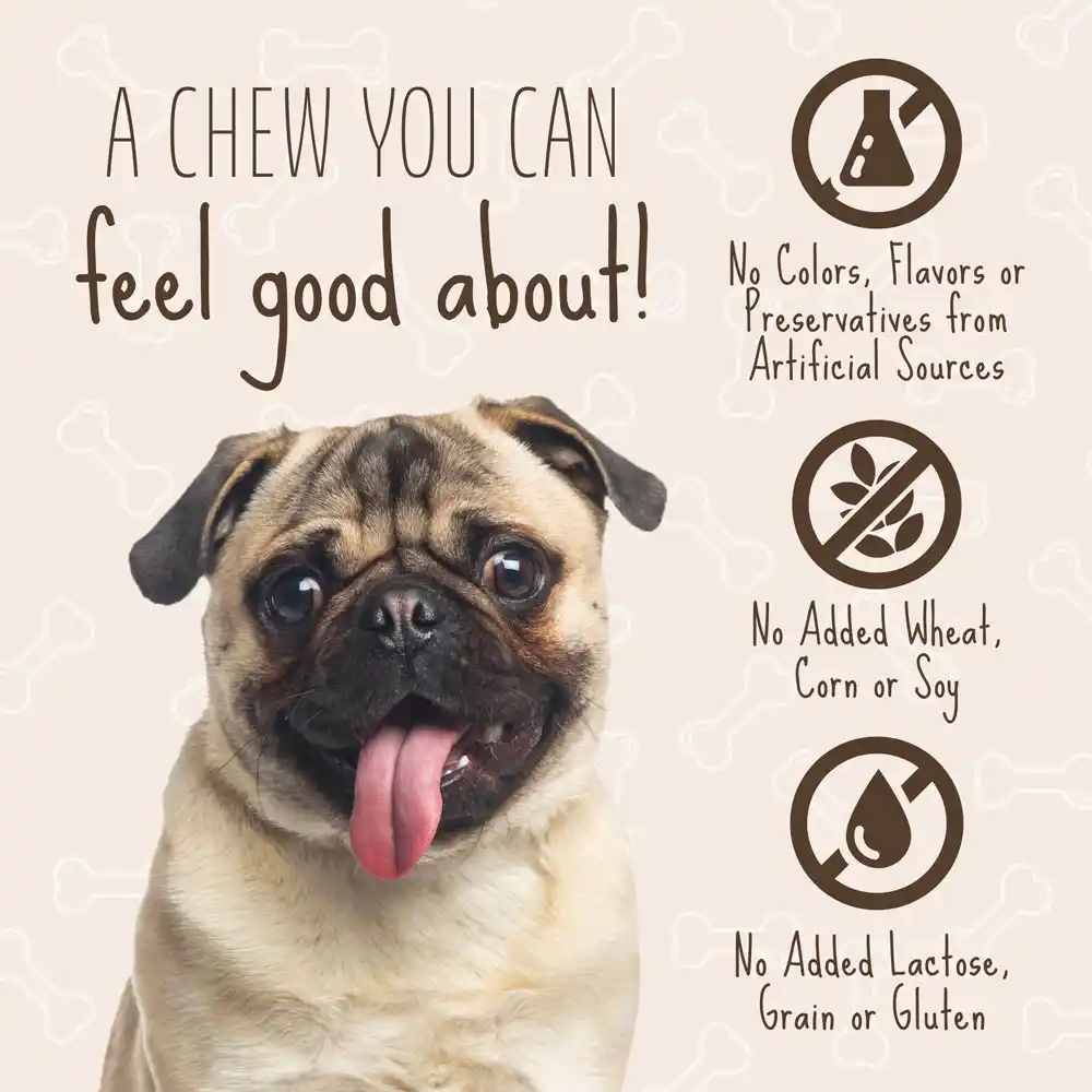 A chew you can feel good about! No Colors, Flavors or Preservatives from Artificial Sources. No Added Wheat, Corn or Soy. No Added Lactose, Grain or Gluten.