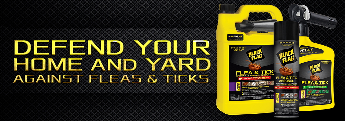 Black Flag Defend your home and yard against fleas and ticks
