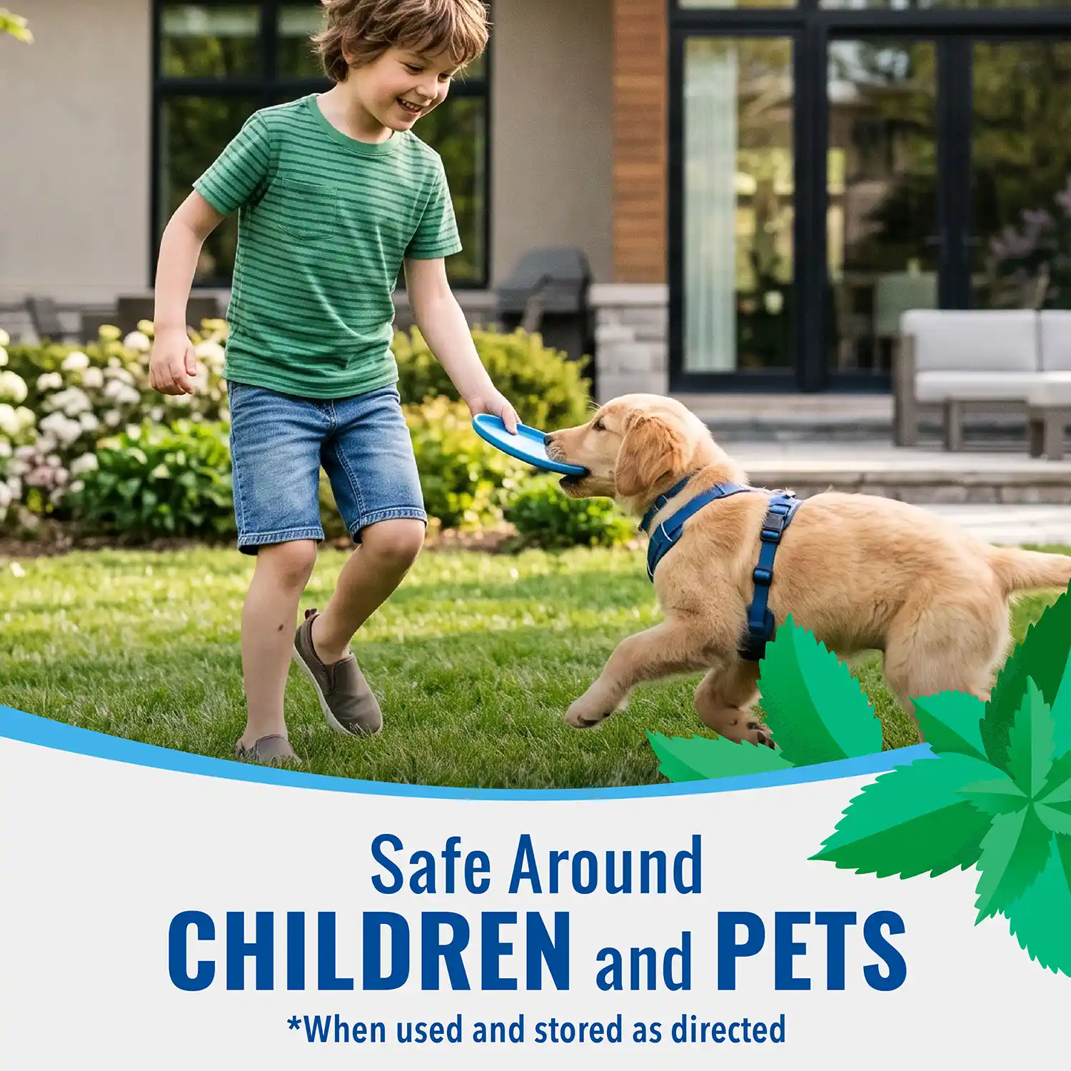 SAFE FOR USE AROUND CHILDREN & PETS* *When used and stored as directed