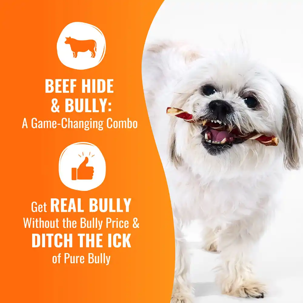 Beef hide and bully: a game-changing combo. Get real bully without the bully price and ditch the ick of pure bully.