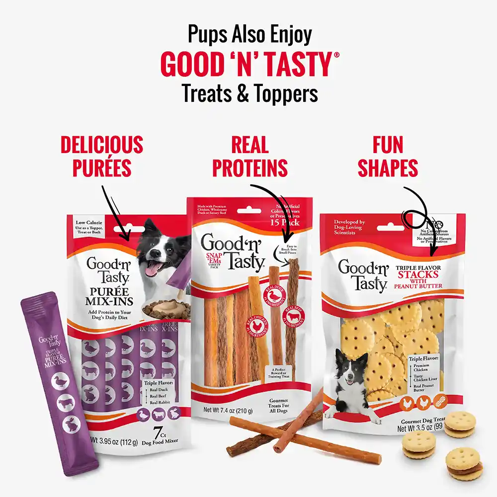 Pups also enjoy Good ‘n’ Tasty Treats and Toppers. Delicious purees, real proteins and fun shapes. 