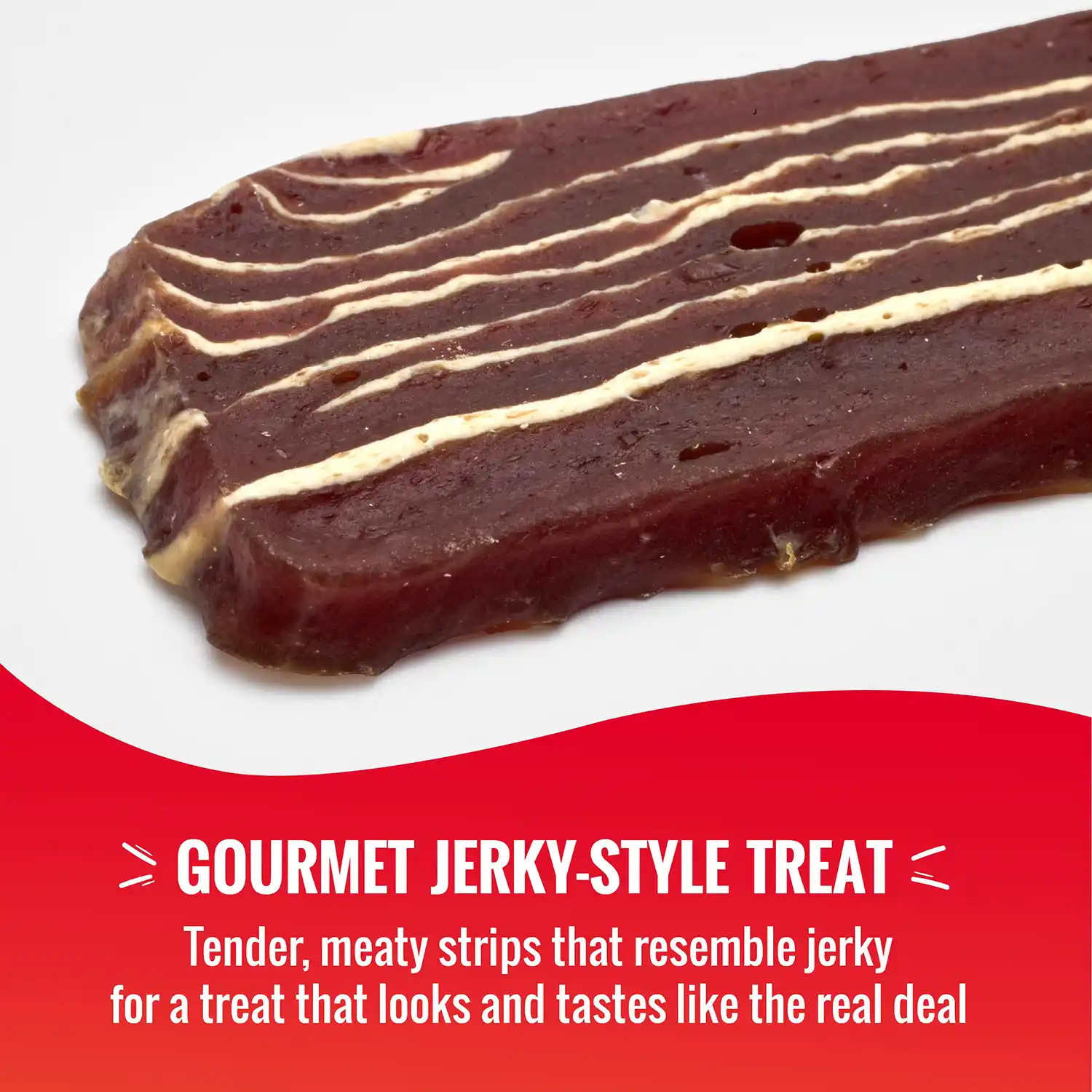 GOURMET JERKY-STYLE TREAT ≤ Tender, meaty strips that resemble jerky for a treat that looks and tastes like the real deal