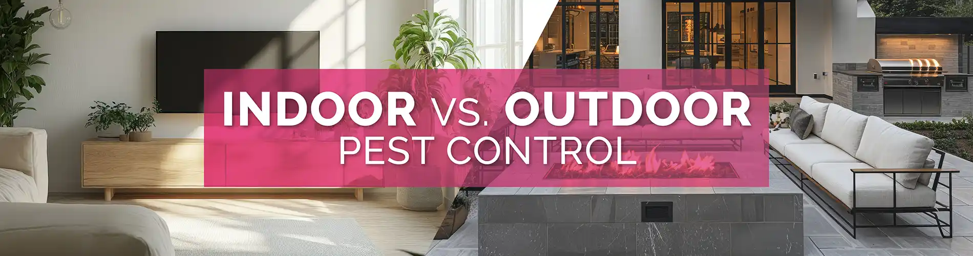 Indoor Vs. Outdoor Pest Control
