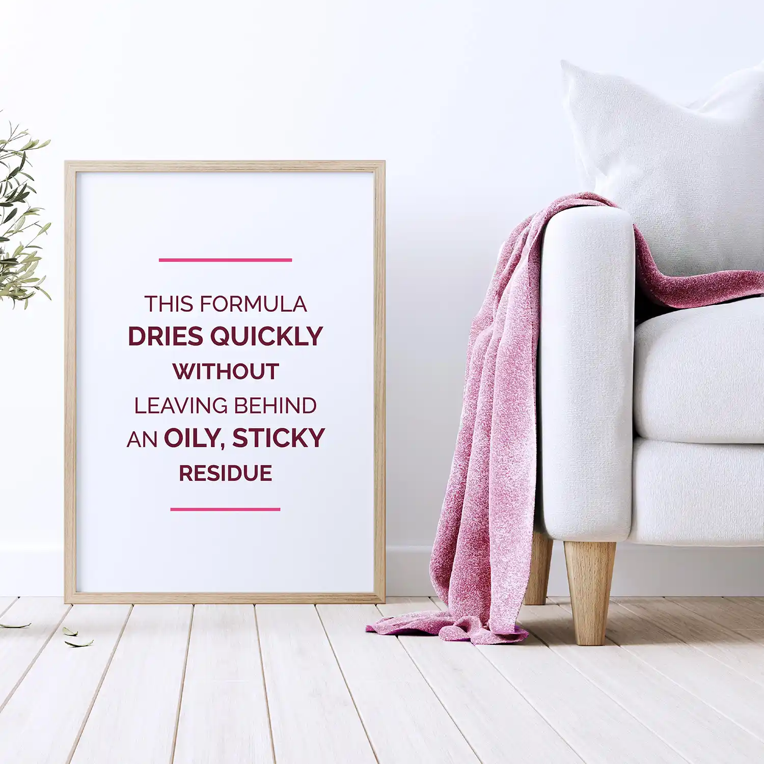 Dries Quickly without leaving oily residue