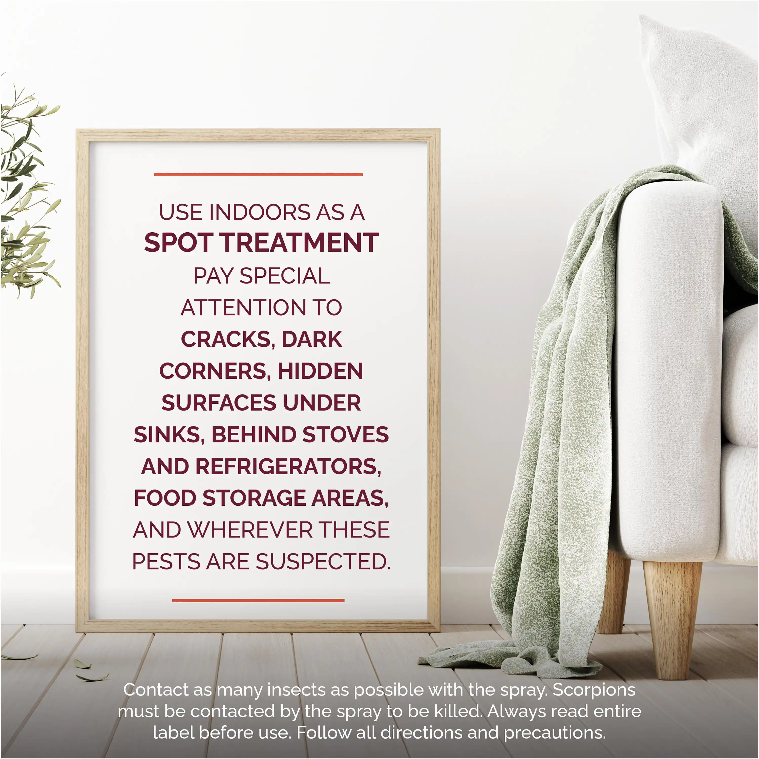 Use Indoors as a Spot Treatment