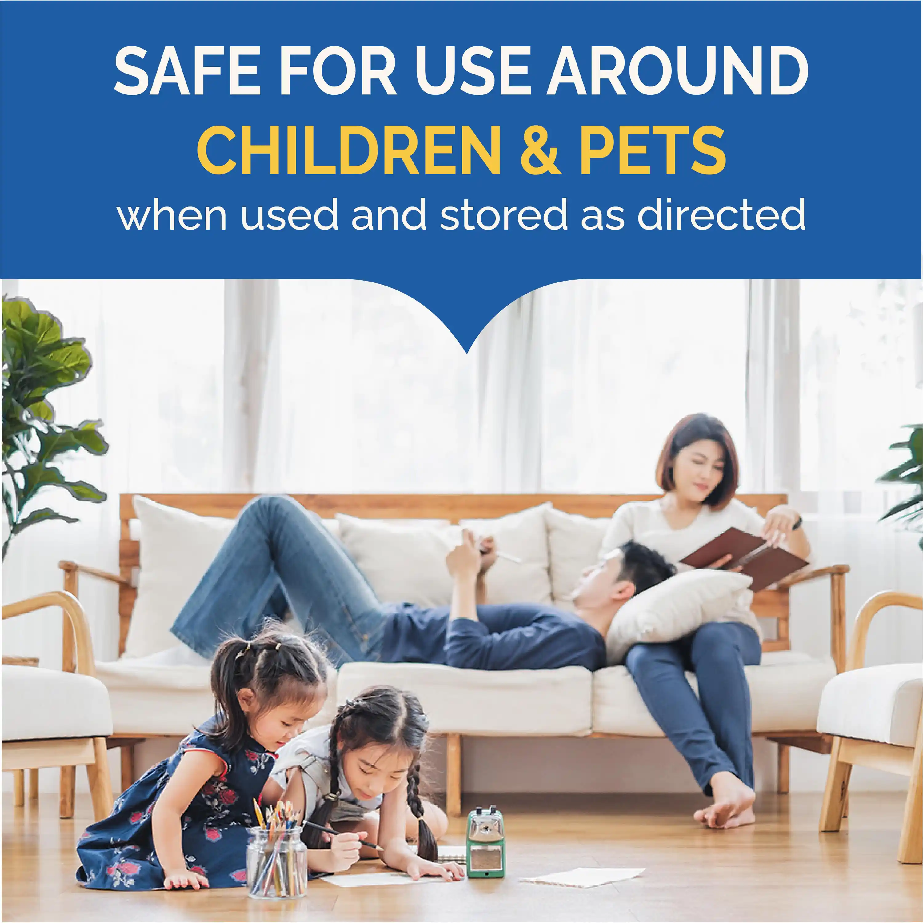 Safe for Use around children and pets