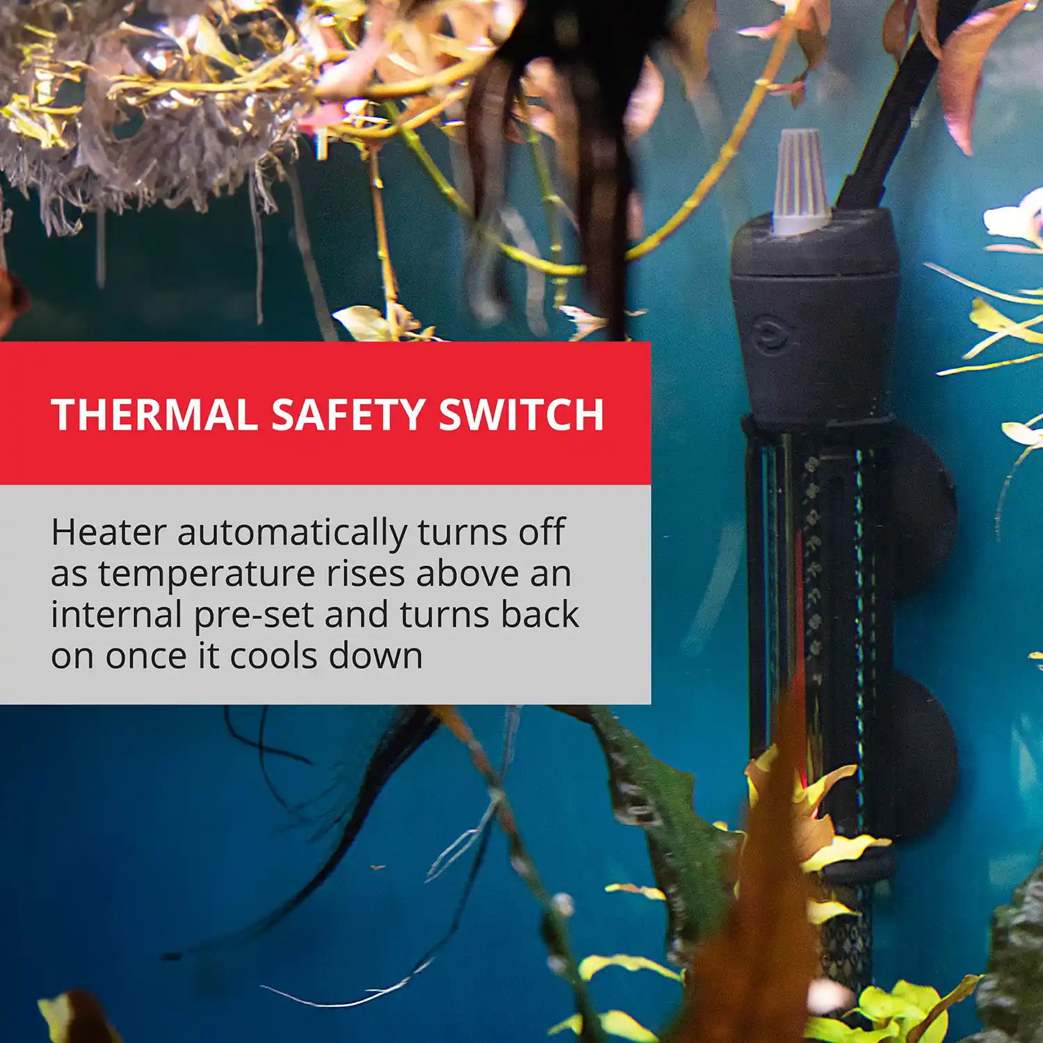 THERMAL SAFETY SWITCH Heater automatically turns off as temperature rises above an internal pre-set and turns back on once it cools down