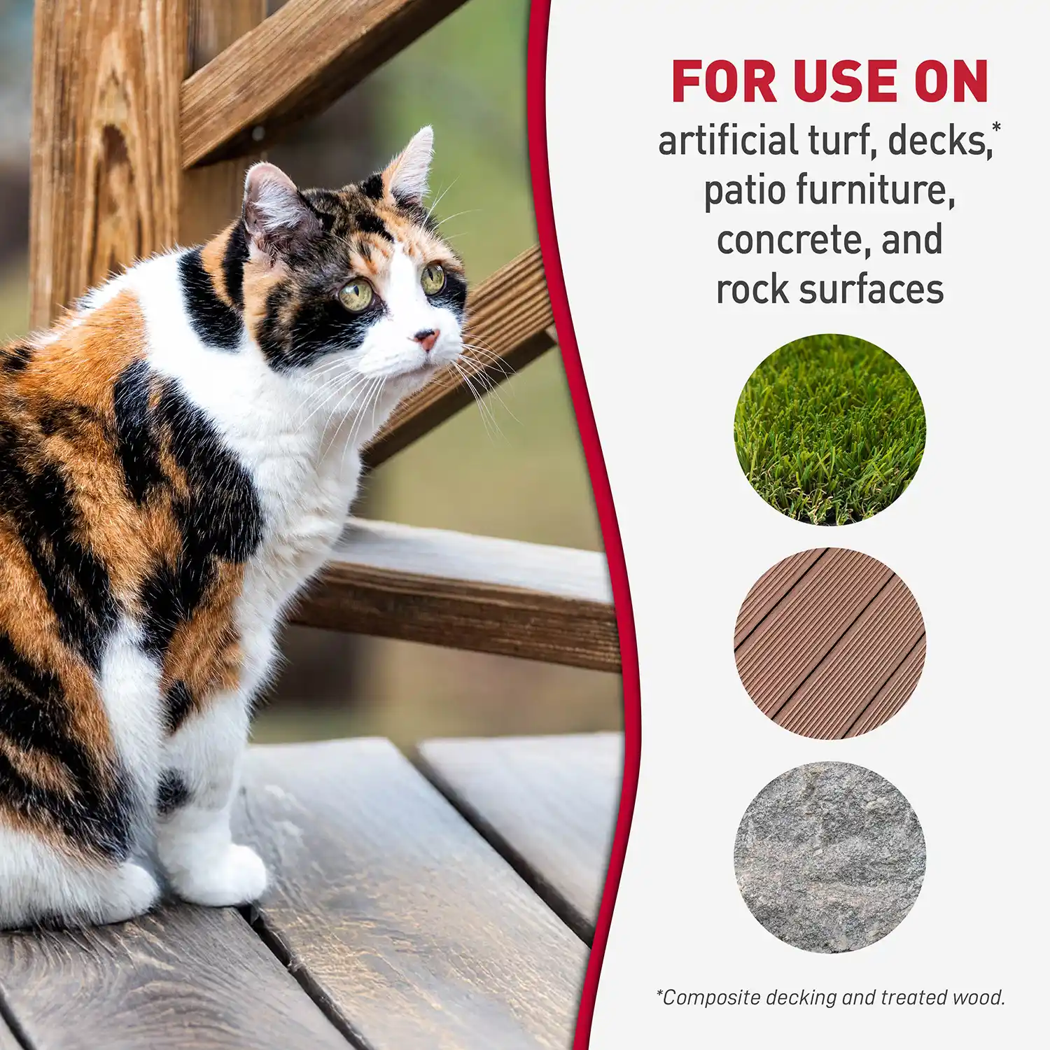 FOR USE ON artificial turf, decks, patio furniture, concrete, and rock surfaces