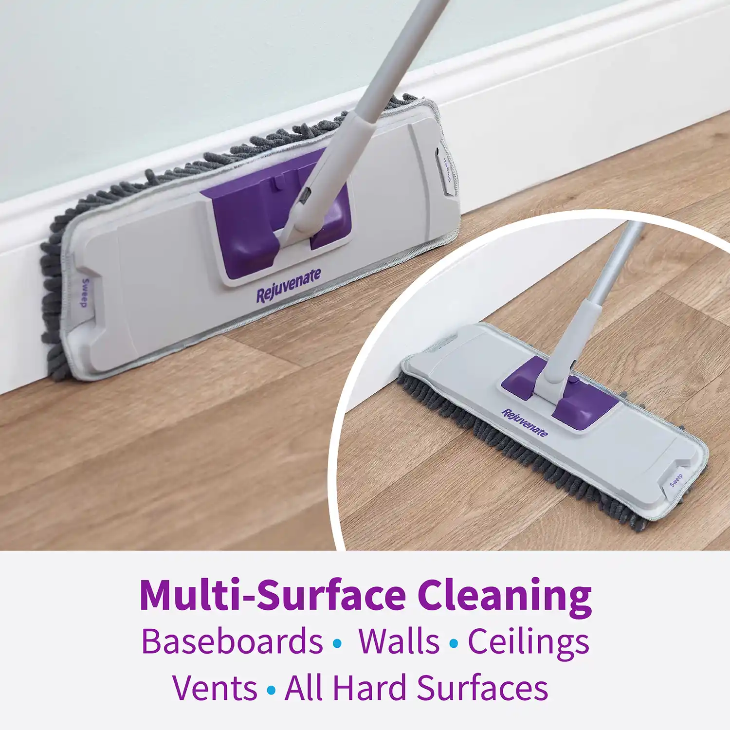 Multi-Surface Cleaning Baseboards • Walls • Ceilings Vents • All Hard Surfaces