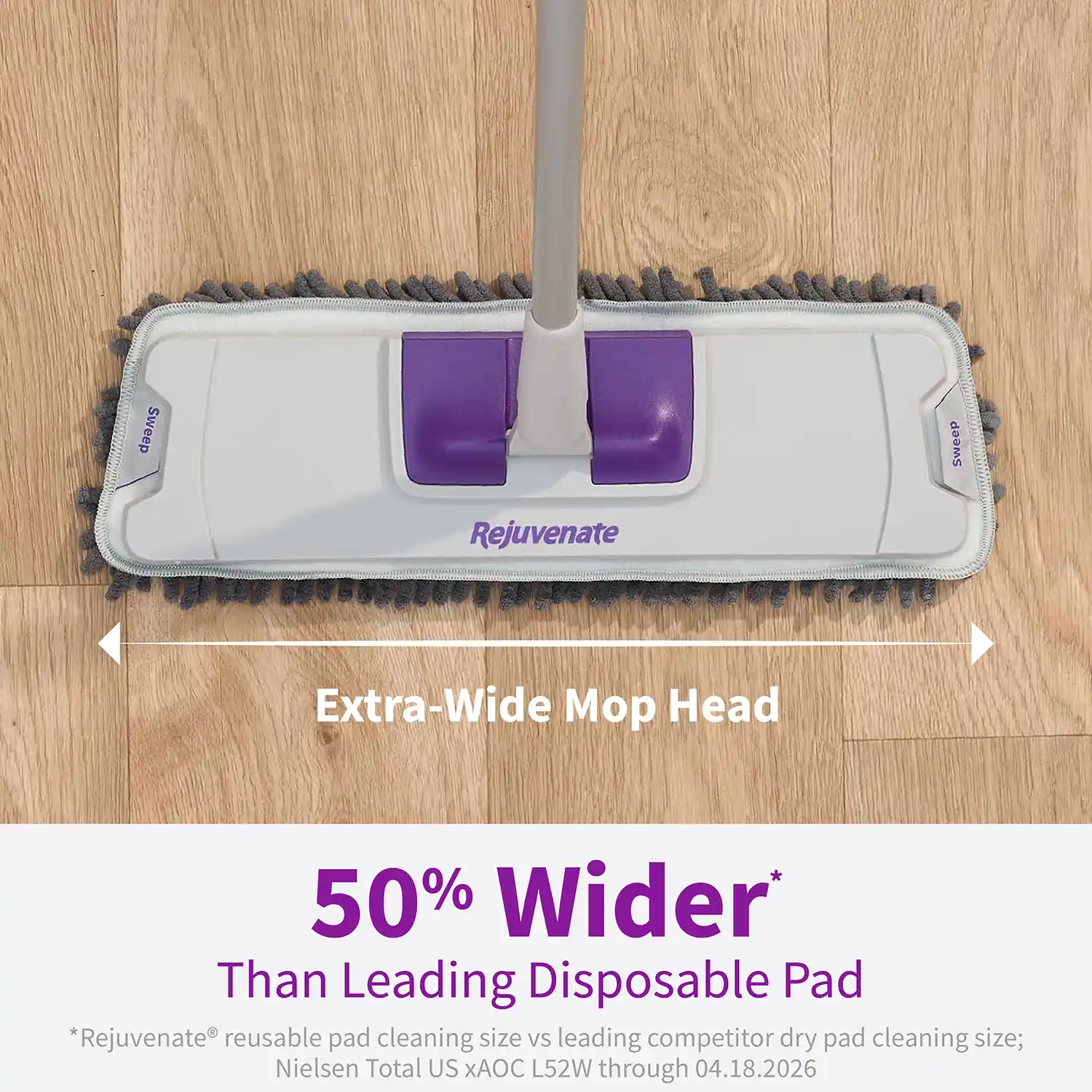 50% Wider Than Leading Disposable Pad *Rejuvenate® reusable pad cleaning size vs leading competitor dry pad cleaning size; Nielsen Total US ×AOC L52W through 04.18.2026
