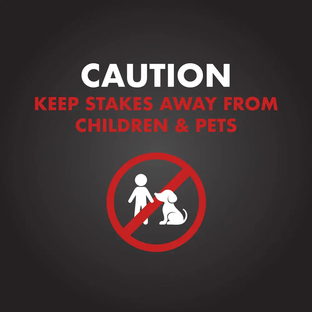 Caution Keep Stakes Away From Children and Pets