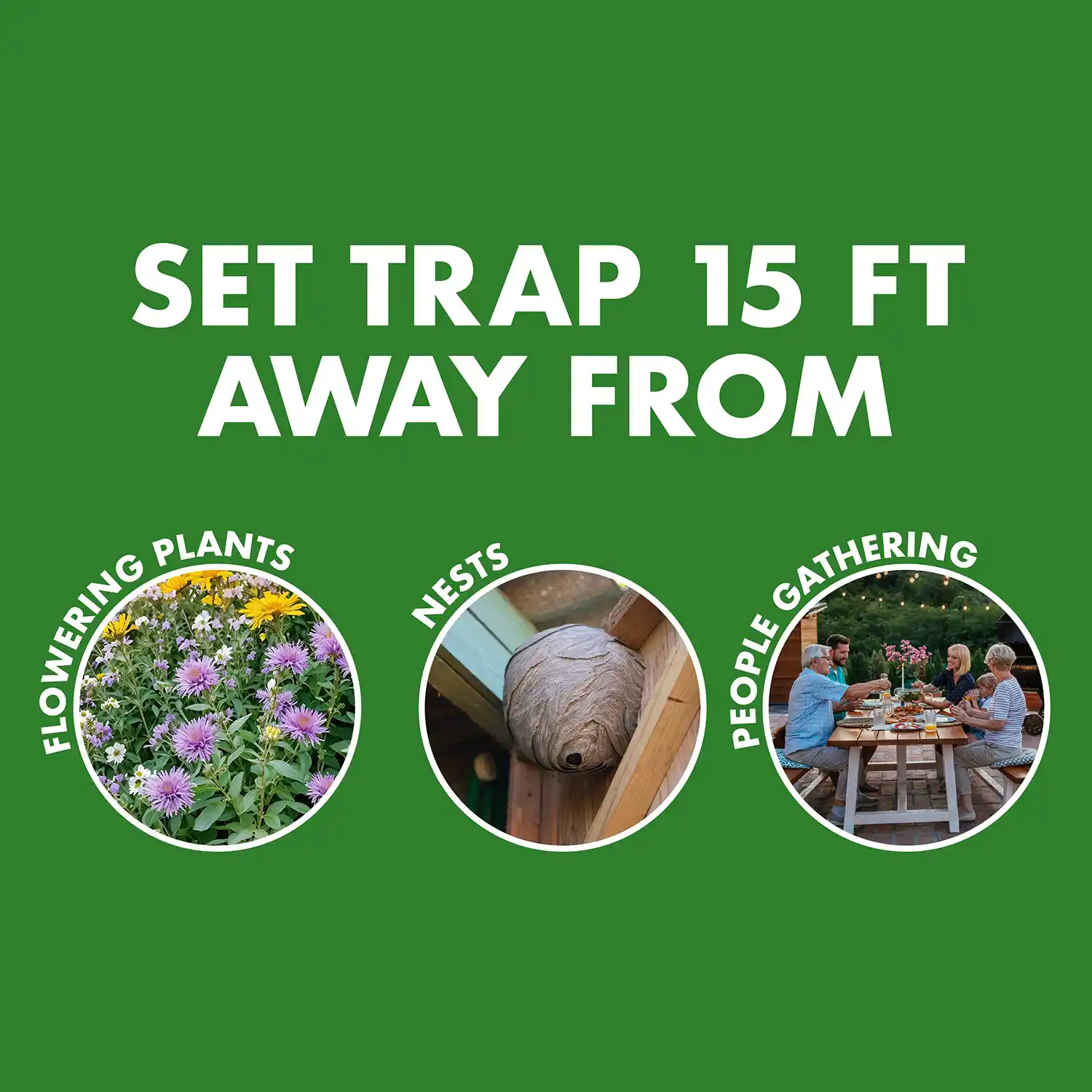 SET TRAP 15 FT AWAY FROM