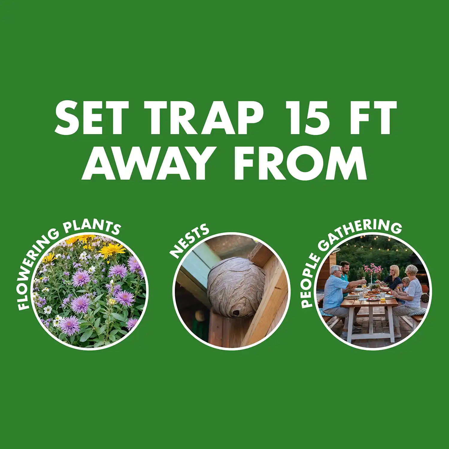 SET TRAP 15 FT AWAY FROM