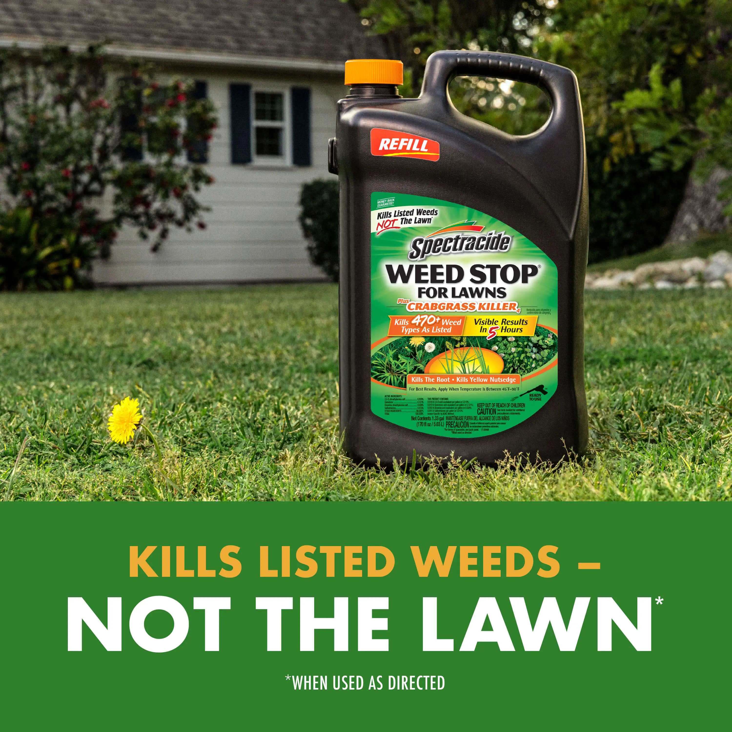 Kills listed weeds, not the lawn when used as directed