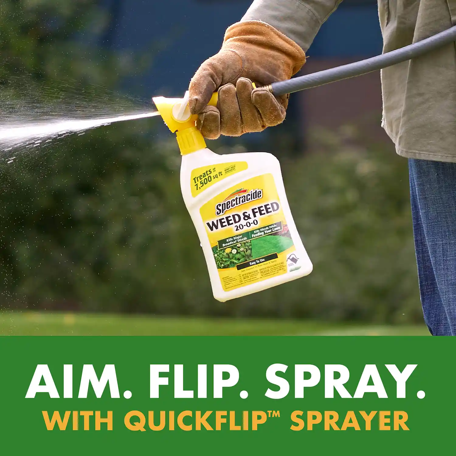 AIM. FLIP. SPRAY. WITH QUICKFLIP™ SPRAYER
