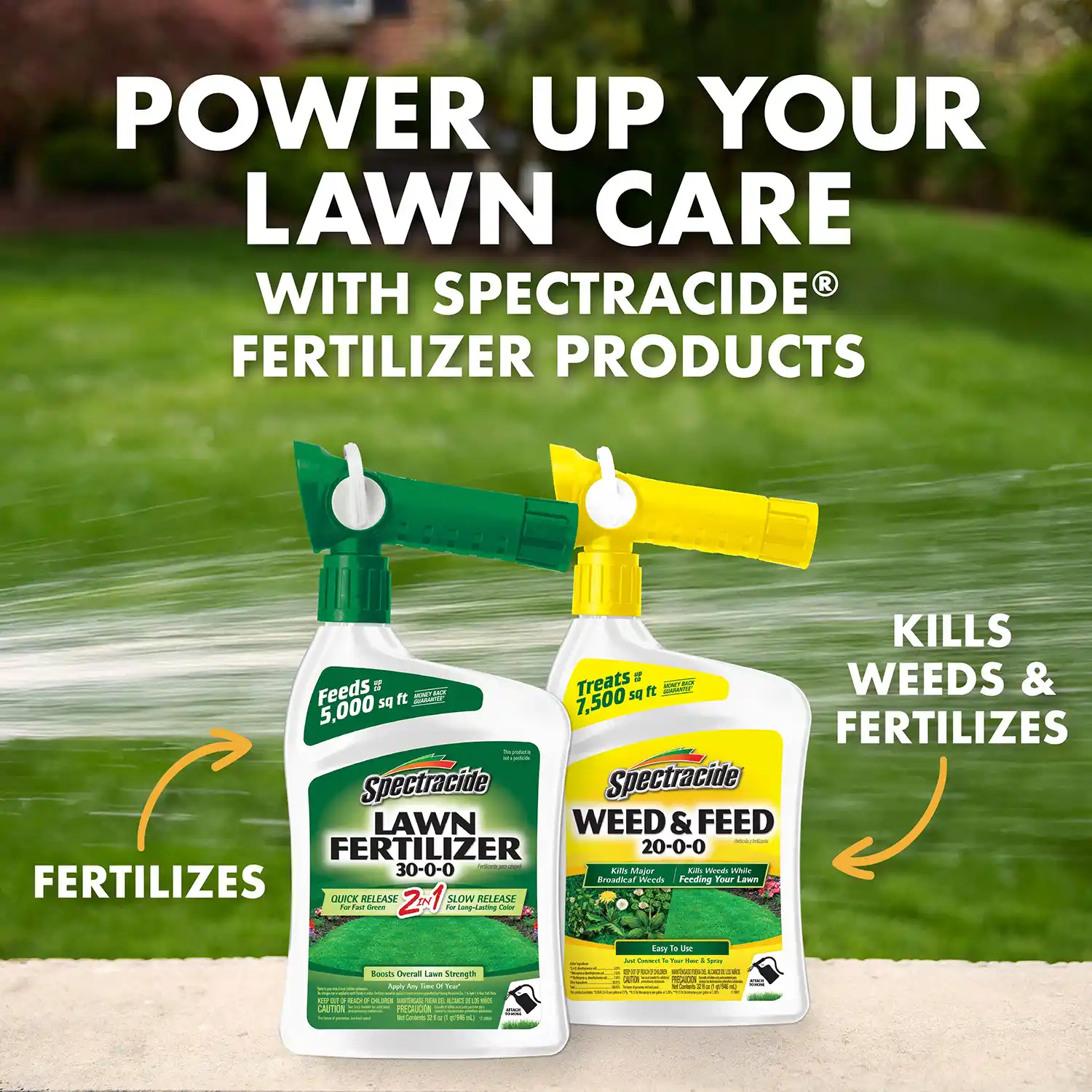 POWER UP YOUR LAWN CARE WITH SPECTRACIDE® FERTILIZER PRODUCTS