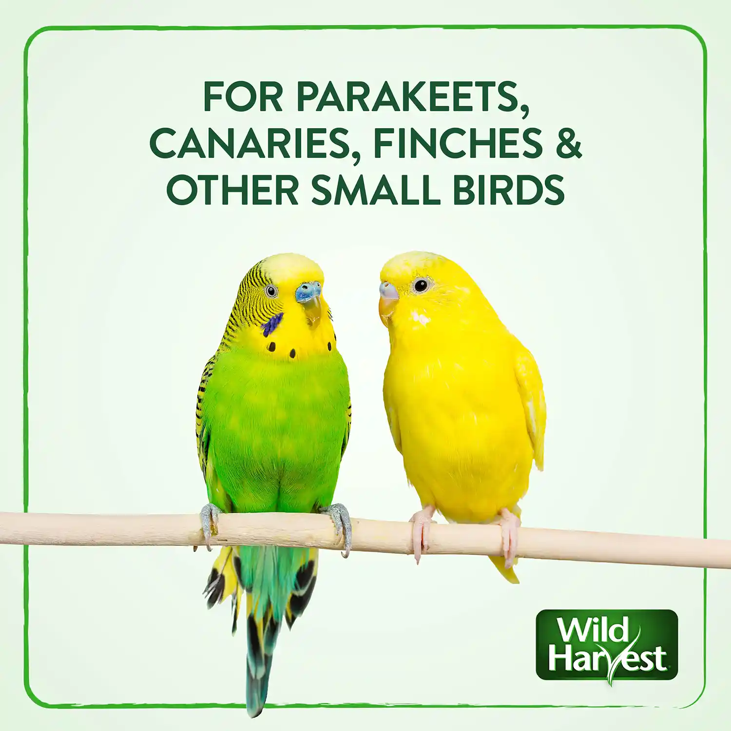 FOR PARAKEETS, CANARIES, FINCHES & OTHER SMALL BIRDS
